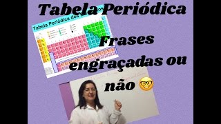 TABELA PERIÓDICA FRASES ENGRAÇADAS E NOMES DAS FAMÍLIAS [upl. by Nylsoj]