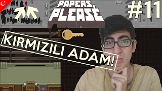 Papers Please Türkçe  KIRMIZILI ADAM  Bölüm 11 [upl. by Victory201]