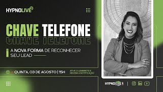 Chave Telefone  A nova maneira de reconhecer seu lead  HypnoLive 02 [upl. by Nwahsek905]