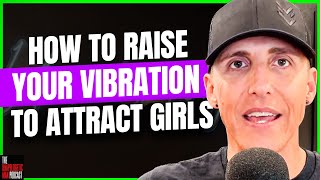 How To Raise Your Vibration To Attract Girls  Raise Your Vibration Instantly [upl. by Everick]