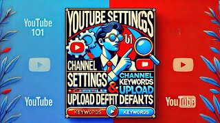 Master YouTube Settings Channel Keywords amp Upload Defaults Explained [upl. by Ylrebmek]