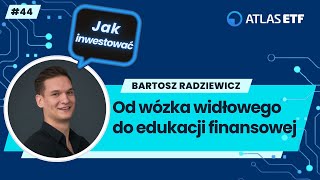 Od wózka widłowego do edukacji finansowej młodzieży – Bartosz Radziewicz [upl. by Leland637]