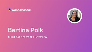 Wonderschool Provider Bertina Polk Interview [upl. by Ahseena477]