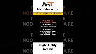 Chal tere Ishq Mein Karaoke Neeti Mohan neetimohan hindikaraokesongs [upl. by Naujad]