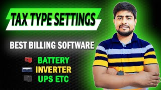 Tax Type Settings in Billing Software for Battery amp Inverter UPS etc [upl. by Suoicserp369]