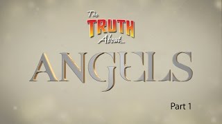 The Truth About Angels Part 1 [upl. by Alexandria]