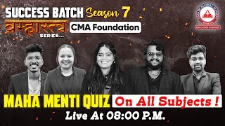 MAHA MENTI QUIZ Session CMA Foundation Success Batch 7 BRAMHASTRA SERIES  AAC [upl. by Liatrice691]