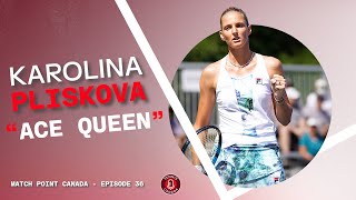 MATCH POINT CANADA 36  KAROLINA PLISKOVA [upl. by Lowe250]