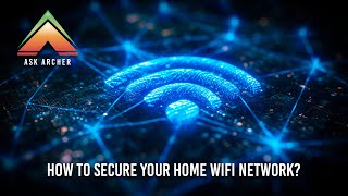 How Can I Secure My Home WiFi Network  Ask Archer [upl. by Joelly177]