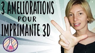 3 Améliorations à faire sur une imprimante 3D [upl. by Lotta]