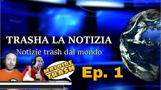 TRASHA LA NOTIZIA notizie trash dal Mondo Ep 1  da MAI DIRE TRASH con Dario Augusto Quarto [upl. by Ahsaf]