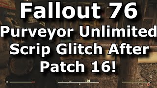 Fallout 76 Purveyor Unlimited Scrip Glitch After Patch 16 Bypass Daily 150 Legendary Scrip Limit [upl. by Phemia770]