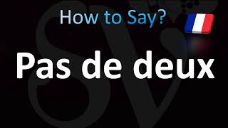 How to Pronounce Pas de deux CORRECTLY [upl. by Normak]