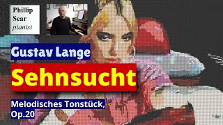 Gustav Lange Sehnsucht Melodisches Tonstück Op20 [upl. by Nlyak]