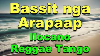 Bassit nga Arapaap  Ilocano Reggae Tango [upl. by Quiteris]