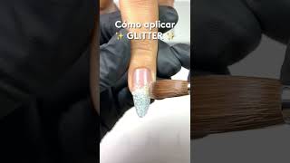 ¡Aprende aplicar GLITTER desde cero ✅uñasconglitter tutorialdeuñas glitternails [upl. by Saerdna]