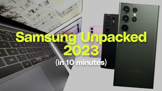 Samsung Galaxy Unpacked 2023 in 10 minutes [upl. by Atteoj880]