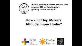 How did Chip Makers Attitude Impact India [upl. by Maiah981]