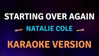 STARTING OVER AGAIN  Natalie Cole l Karaoke song with lyrics [upl. by Erodaeht]