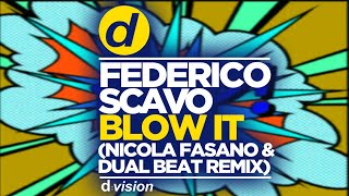 Federico Scavo  Blow it Nicola Fasano amp Dual Beat Remix [upl. by Eical]