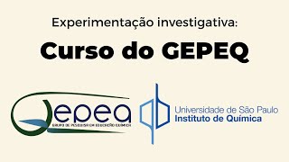 Experimentação Investigativa  Curso do GEPEQ IQ USP [upl. by Romina475]