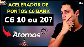 Acelerador de Pontos do C6 BANK ÁTOMOS vale a pena Como funciona  Análise COMPLETA C6 10 e C6 20 [upl. by Dier]