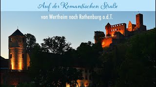 Auf der Romantischen Straße – Abschnitt 2 von Wertheim nach Rothenburg odT [upl. by Mezoff]