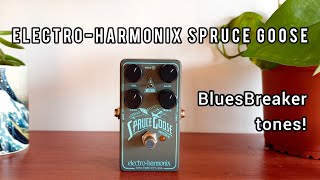 ElectroHarmonix Spruce Goose  BluesBreaker tones [upl. by Ecitnerp]