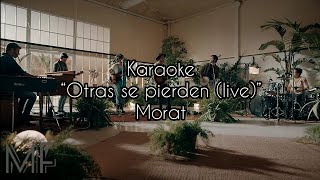 Karaoke “Otras se pierden Live Performance  Morat [upl. by Noizneb308]