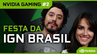 NVIDIA Gaming 2 Festa da IGN Brasil [upl. by Roarke]