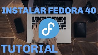 Tutorial Instalar Fedora 40 Workstation [upl. by Adnohsar]