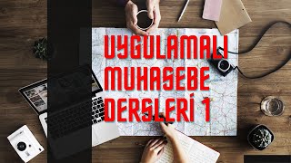 Uygulamalı Muhasebe Dersleri 1 Video [upl. by Cathlene]