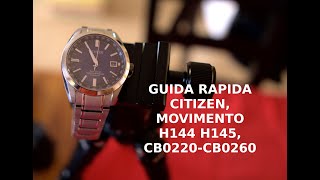 Regolazione orario CITIZEN Eco Drive  CB0190 CB0220 CB0260 movimento ref H144  H145 [upl. by Ifok30]