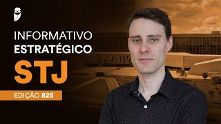 Informativo Estratégico STJ  Edição 825 Pt 1 [upl. by Burrell63]