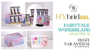 HyBa Beauty 6 FAIRYTALE WONDERLAND  HyGEL Collection Video [upl. by Thorley]