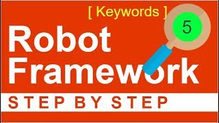 Robot Framework Beginner Tutorial 5  How to use KEYWORDS [upl. by Aicirtal800]