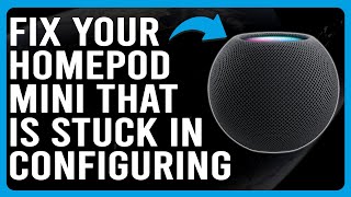 How To Fix Your HomePod Mini That Is Stuck In ConfiguringHow To Stop HomePod Mini From Configuring [upl. by Eidac]