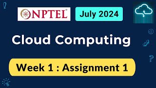 NPTEL Cloud Computing Week 1 Assignment 1 Answers Solution Quiz  2024July [upl. by Dloniger871]