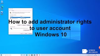 How to add administrator rights Windows 10 [upl. by Eicnahc]