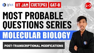 Post Transcriptional Modification Questions IIT JAM Biotechnology  GAT B  CUET PG 2025  L7  IFAS [upl. by Eenttirb14]