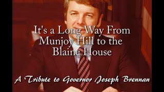 quotIts a Long Way from Munjoy Hill to Blaine Housequot Tribute to Governor Joseph Brennan [upl. by Hobard31]