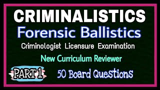 FORENSIC BALLISTICS  CRIMINALISTICS  FORENSICS  CRIMINOLOGY BOARD EXAM NEW CURRICULUM  CLE [upl. by Merideth]