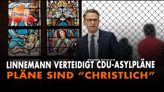 Linnemann verteidigt CDUAsylpläne gegen die Kirche [upl. by Leoine]