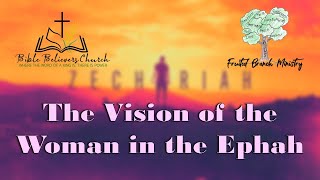 Zec10 The Vision of the Woman in the Ephah [upl. by Alleusnoc537]