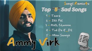 Ammy Virk Top 5 Sad Songs  Ammy Virks Most Heartbreaking Songs  Punjabi Songs trending punjabi [upl. by Karly]