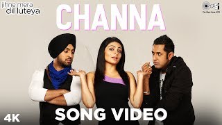 Channa Song Video Jihne Mera Dil Luteya  Gippy Grewal Neeru Bajwa amp Diljit Dosanjh [upl. by Maude]