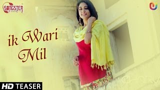 Ik Wari Mil  Ft Saini  Official Teaser  Songster Music  New Punjabi Songs 2014 [upl. by Barna263]