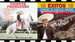 VICENTE FERNANDEZ Y ANTONIO AGUILAR CORRIDOS DE CABALLOS FAMOSOS  RANCHERAS Y CORRIDOS INOLVIDABLES [upl. by Anoed]