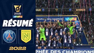 Résumé GRAND FORMAT  PSG  FC Nantes 40  Trophée des champions 2022 [upl. by Ahsikan625]