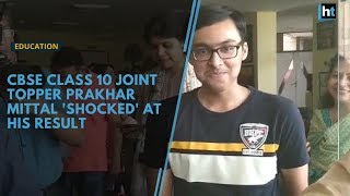 Watch CBSE class 10 joint topper Prakhar Mittal shocked at his result [upl. by Ranit844]